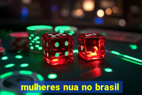 mulheres nua no brasil